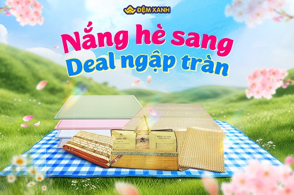 Chiếu sale nửa giá: Ưu đãi hấp dẫn từ Đệm Xanh hè 2025